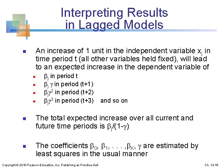 Interpreting Results in Lagged Models n An increase of 1 unit in the independent