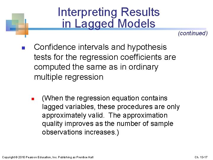Interpreting Results in Lagged Models (continued) n Confidence intervals and hypothesis tests for the