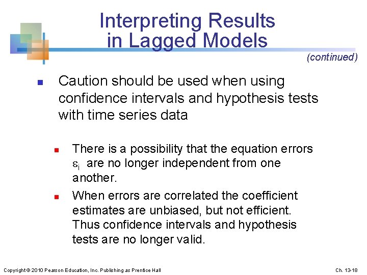 Interpreting Results in Lagged Models (continued) n Caution should be used when using confidence