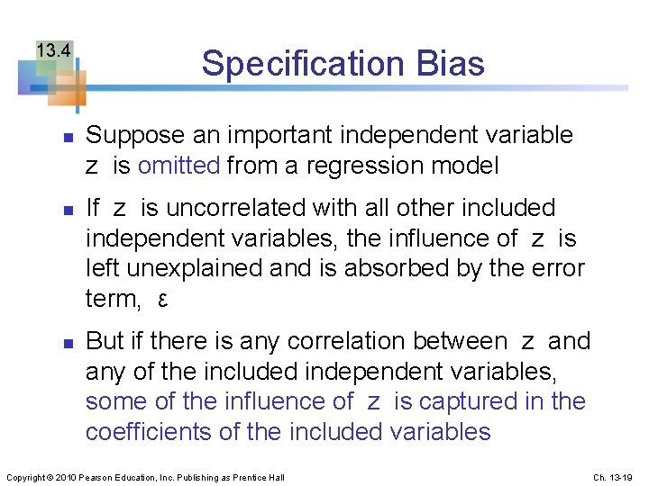 13. 4 n n n Specification Bias Suppose an important independent variable z is