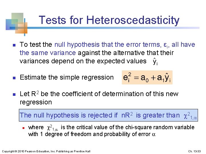 Tests for Heteroscedasticity n n n To test the null hypothesis that the error