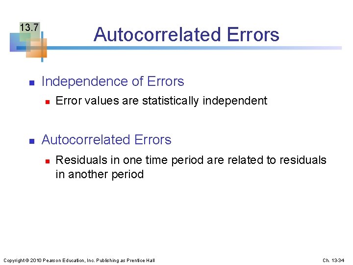 13. 7 n Autocorrelated Errors Independence of Errors n n Error values are statistically