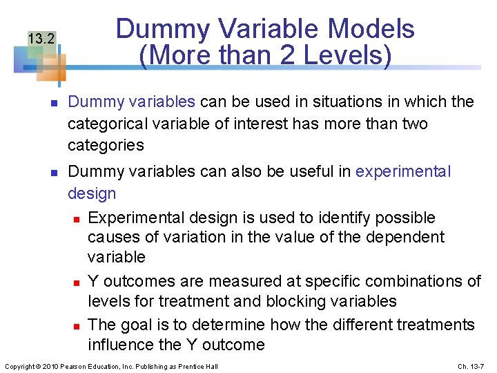 13. 2 n n Dummy Variable Models (More than 2 Levels) Dummy variables can