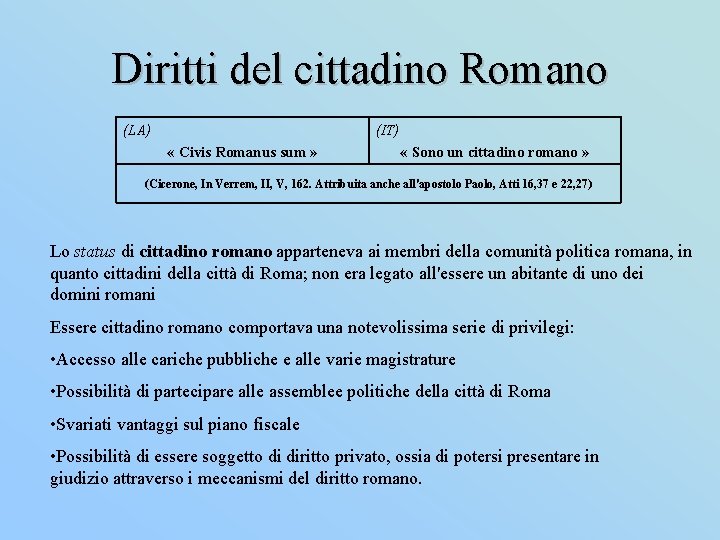 Diritti del cittadino Romano (LA) « Civis Romanus sum » (IT) « Sono un