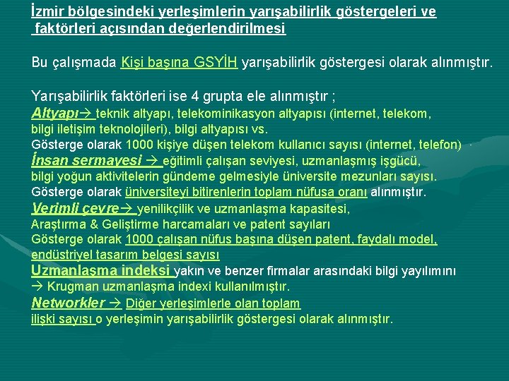 İzmir bölgesindeki yerleşimlerin yarışabilirlik göstergeleri ve faktörleri açısından değerlendirilmesi Bu çalışmada Kişi başına GSYİH