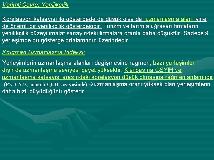 Verimli Çevre: Yenilikçilik Korelasyon katsayısı iki göstergede de düşük olsa da, uzmanlaşma alanı yine