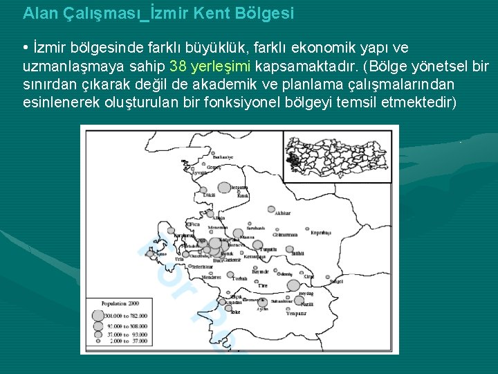 Alan Çalışması_İzmir Kent Bölgesi • İzmir bölgesinde farklı büyüklük, farklı ekonomik yapı ve uzmanlaşmaya