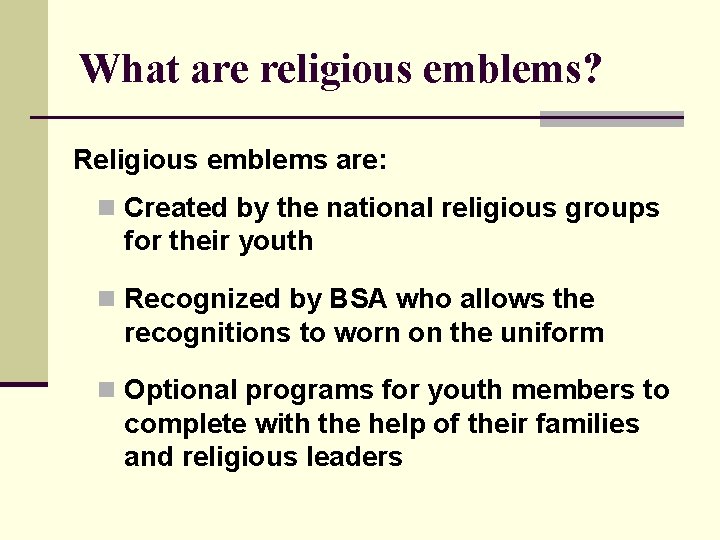 What are religious emblems? Religious emblems are: n Created by the national religious groups