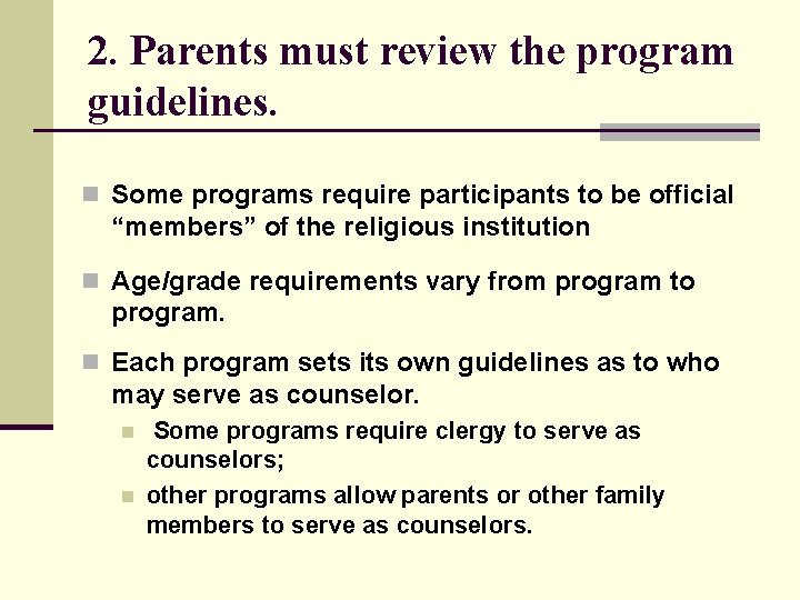 2. Parents must review the program guidelines. n Some programs require participants to be