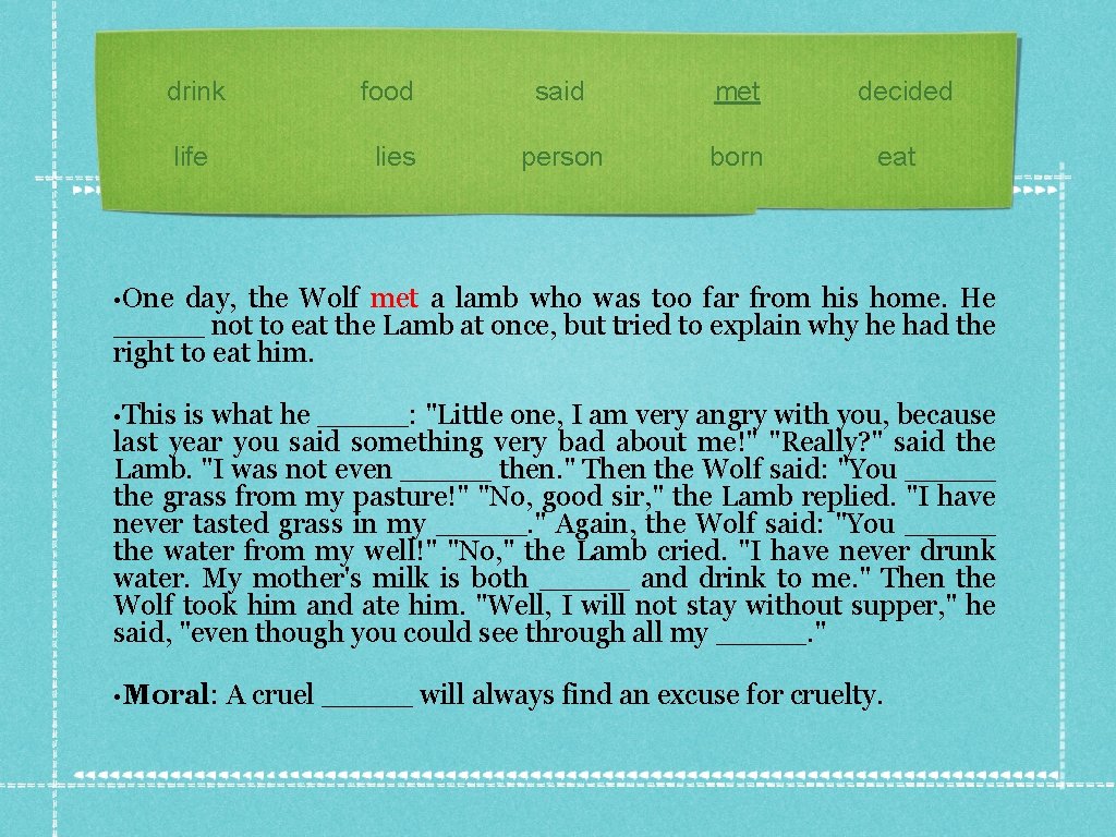 drink food said met life lies person born decided eat • One day, the