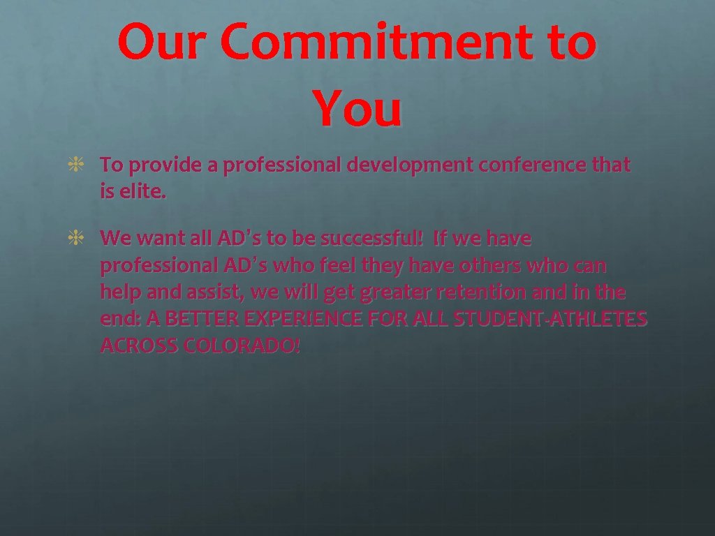 Our Commitment to You To provide a professional development conference that is elite. We