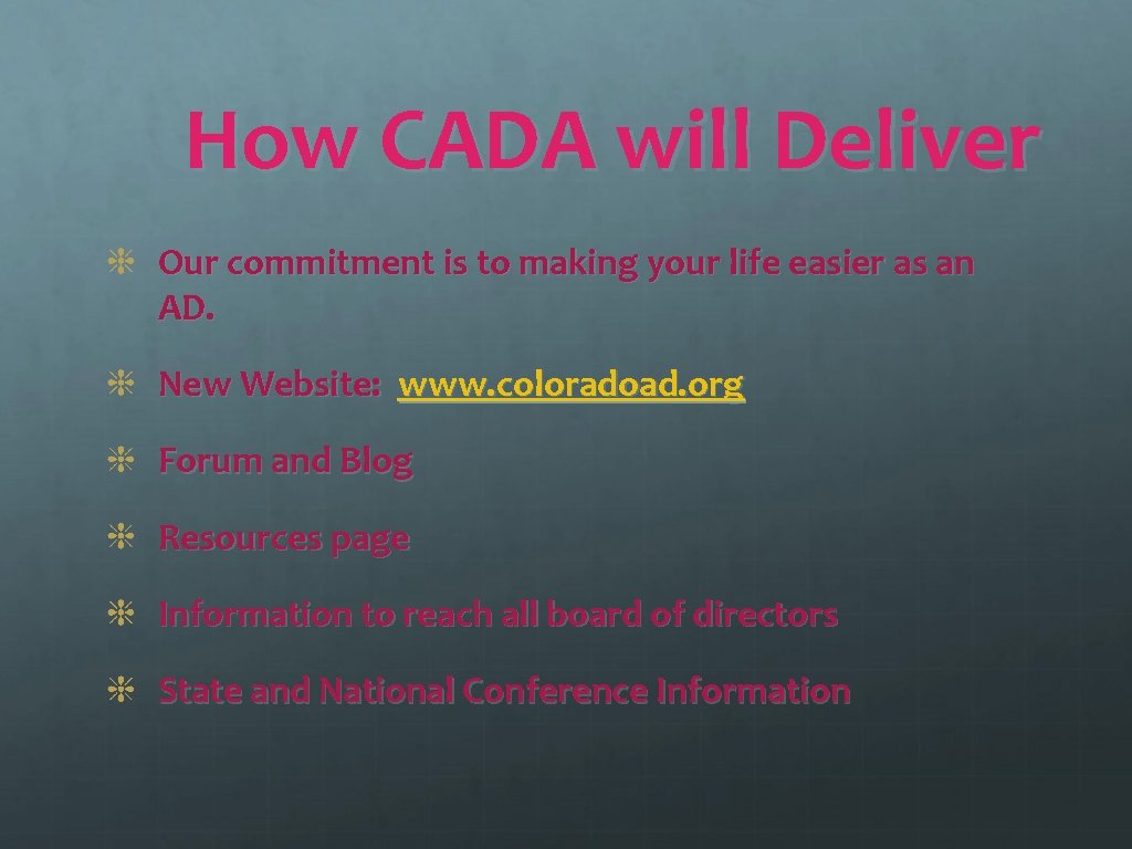 How CADA will Deliver Our commitment is to making your life easier as an