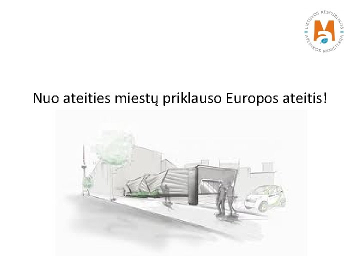 Nuo ateities miestų priklauso Europos ateitis! 