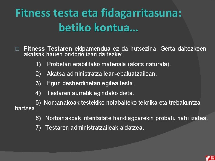 Fitness testa eta fidagarritasuna: betiko kontua… � Fitness Testaren ekipamendua ez da hutsezina. Gerta