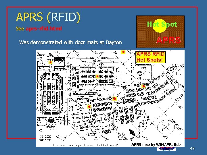 APRS (RFID) See aprs-rfid. html Hot Spot Was demonstrated with door mats at Dayton