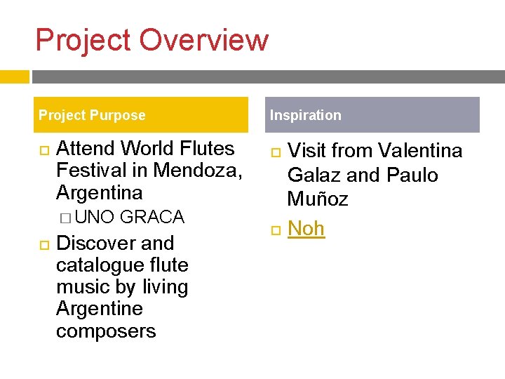 Project Overview Project Purpose Attend World Flutes Festival in Mendoza, Argentina � UNO GRACA