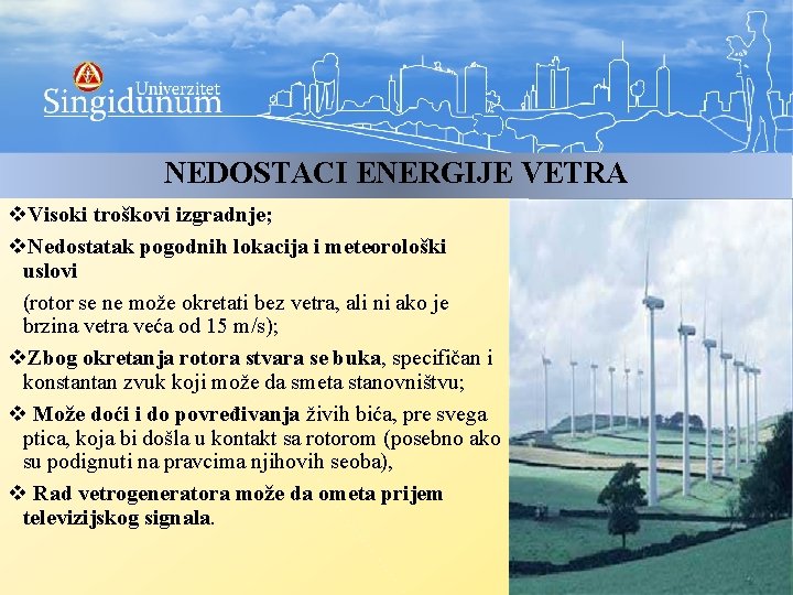 NEDOSTACI ENERGIJE VETRA v. Visoki troškovi izgradnje; v. Nedostatak pogodnih lokacija i meteorološki uslovi