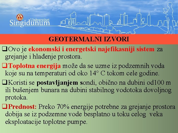 GEOTERMALNI IZVORI q. Ovo je ekonomski i energetski najefikasniji sistem za grejanje i hlađenje