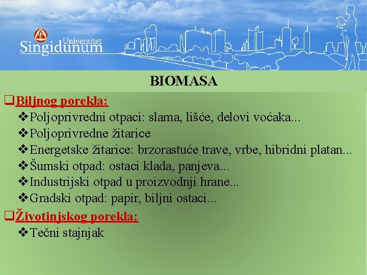 BIOMASA q. Biljnog porekla: v. Poljoprivredni otpaci: slama, lišće, delovi voćaka. . . v.