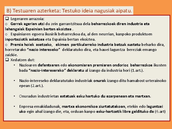 B) Testuaren azterketa: Testuko ideia nagusiak aipatu. q Legeraren arrazoia: o Gerrak agerian utzi