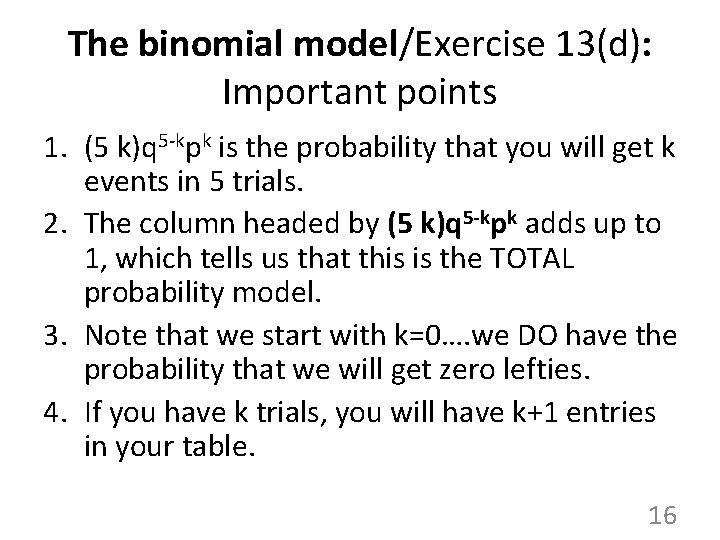 The binomial model/Exercise 13(d): Important points 1. (5 k)q 5 -kpk is the probability