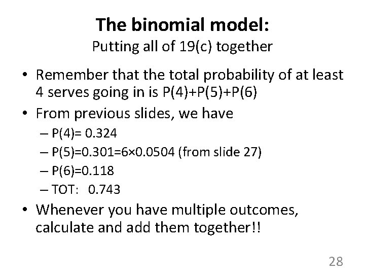 The binomial model: Putting all of 19(c) together • Remember that the total probability
