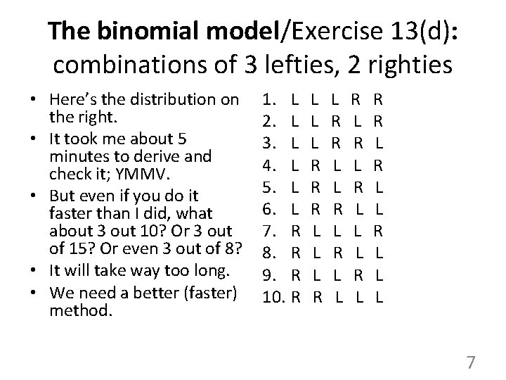 The binomial model/Exercise 13(d): combinations of 3 lefties, 2 righties • Here’s the distribution