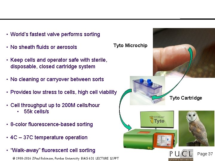 Owl Biomedical Microchip Sorting • World’s fastest valve performs sorting • No sheath fluids