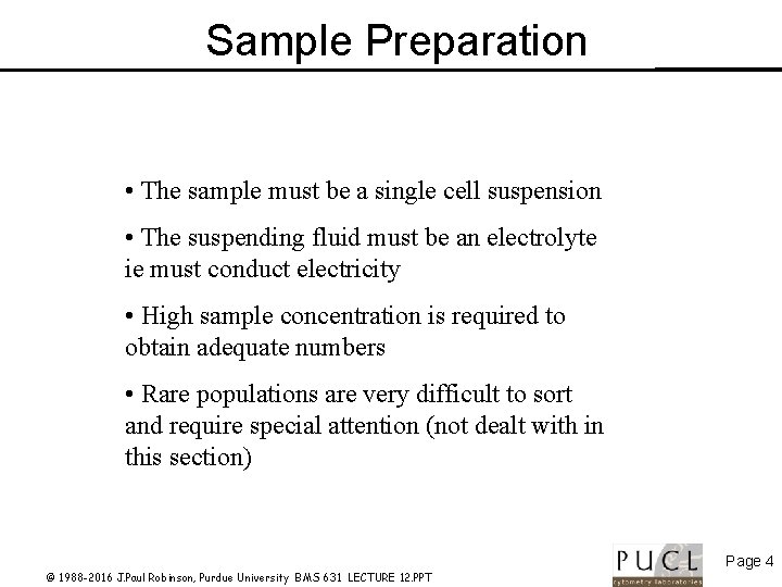 Sample Preparation • The sample must be a single cell suspension • The suspending