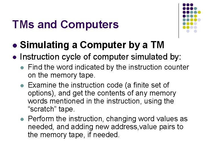 TMs and Computers l Simulating a Computer by a TM l Instruction cycle of
