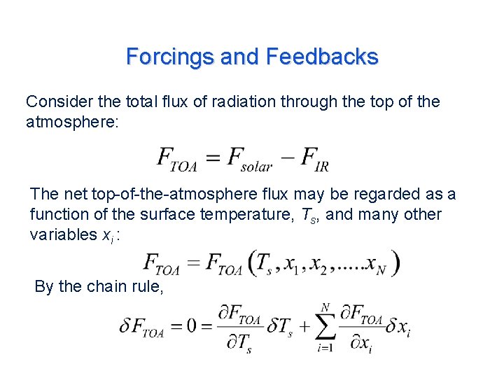 Forcings and Feedbacks Consider the total flux of radiation through the top of the