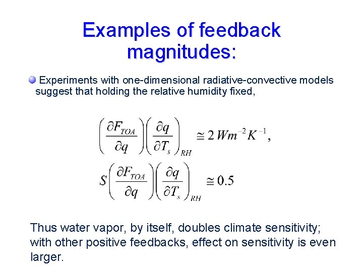 Examples of feedback magnitudes: Experiments with one-dimensional radiative-convective models suggest that holding the relative