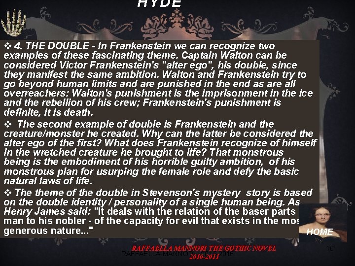 HYDE v 4. THE DOUBLE - In Frankenstein we can recognize two examples of