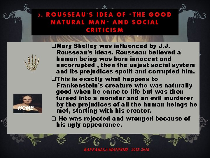 3. ROUSSEAU'S IDEA OF "THE GOOD NATURAL MAN" AND SOCIAL CRITICISM HOME q. Mary