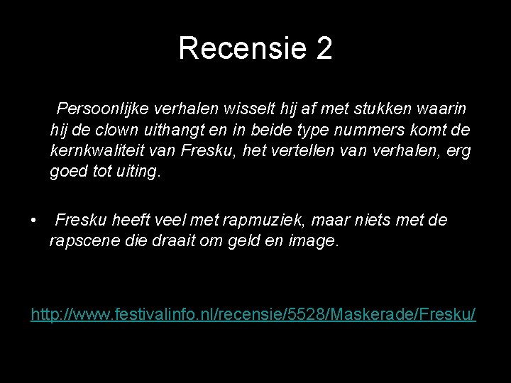 Recensie 2 • Persoonlijke verhalen wisselt hij af met stukken waarin hij de clown