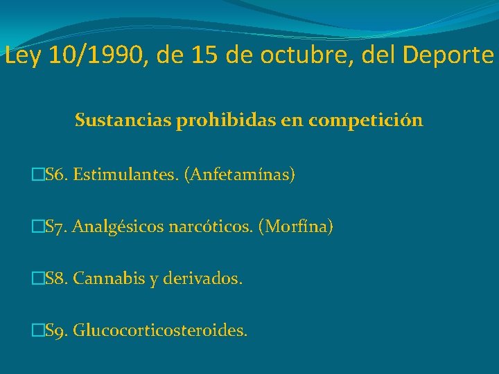 Ley 10/1990, de 15 de octubre, del Deporte Sustancias prohibidas en competición �S 6.