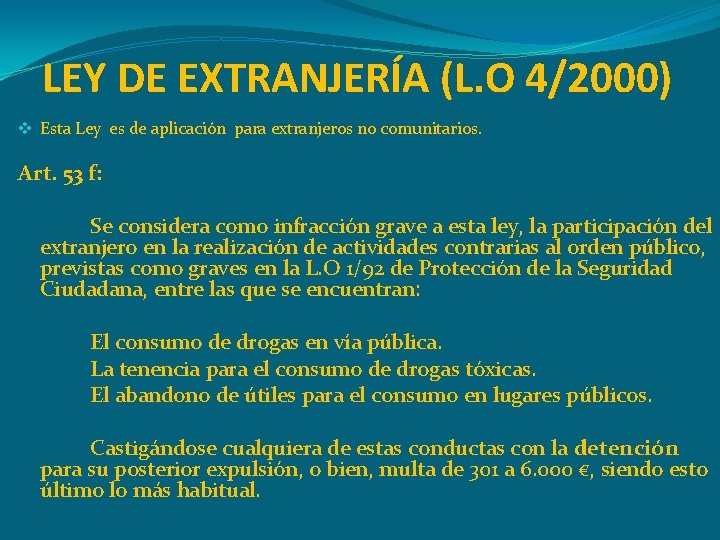 LEY DE EXTRANJERÍA (L. O 4/2000) v Esta Ley es de aplicación para extranjeros