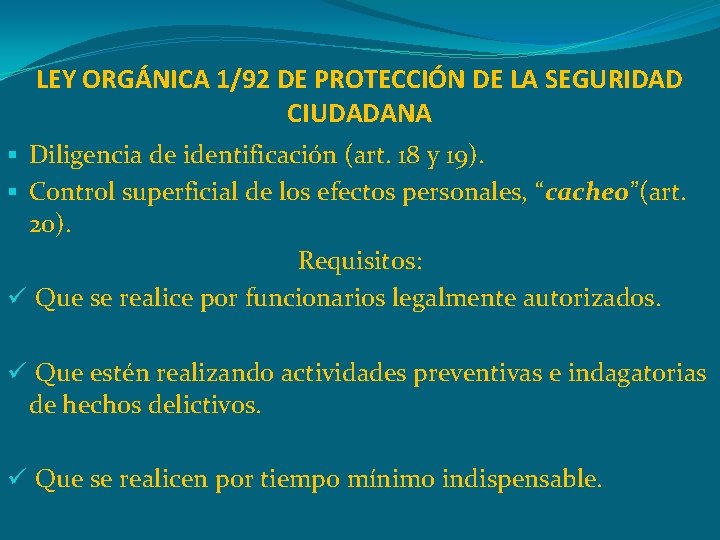 LEY ORGÁNICA 1/92 DE PROTECCIÓN DE LA SEGURIDAD CIUDADANA § Diligencia de identificación (art.