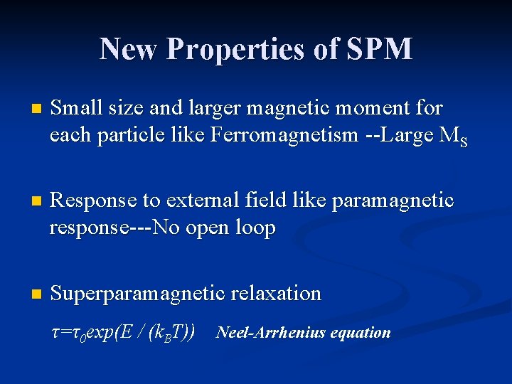 New Properties of SPM n Small size and larger magnetic moment for each particle