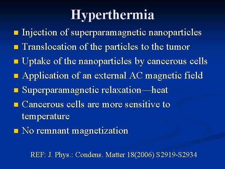 Hyperthermia Injection of superparamagnetic nanoparticles n Translocation of the particles to the tumor n