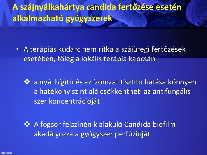 A szájnyálkahártya candida fertőzése esetén alkalmazható gyógyszerek • A terápiás kudarc nem ritka a