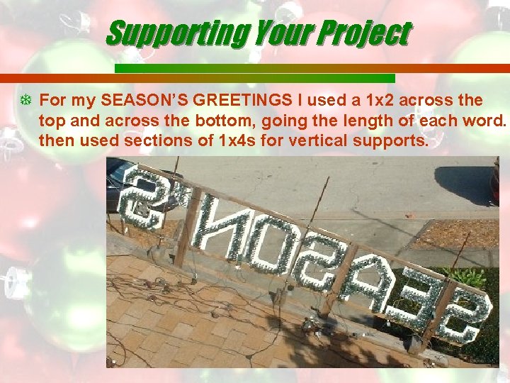 Supporting Your Project For my SEASON’S GREETINGS I used a 1 x 2 across