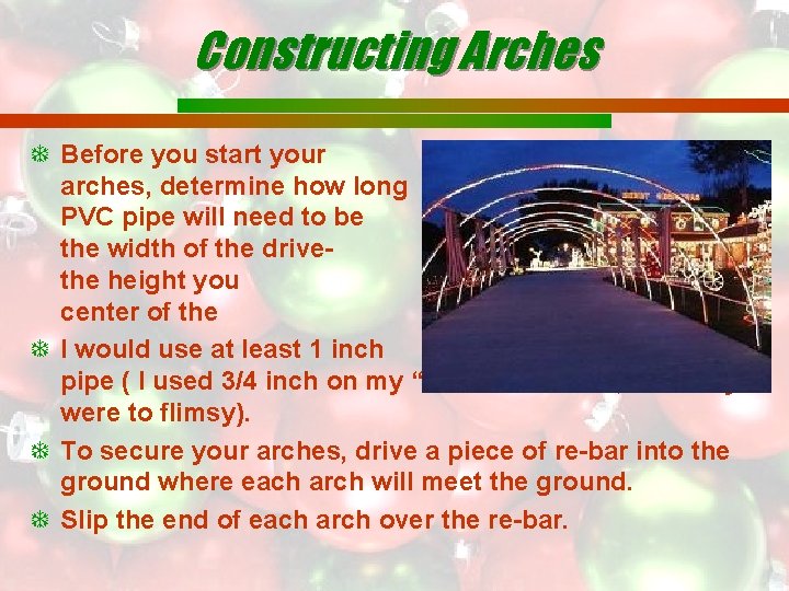 Constructing Arches Before you start your arches, determine how long the PVC pipe will