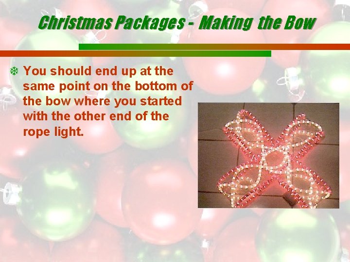 Christmas Packages - Making the Bow You should end up at the same point