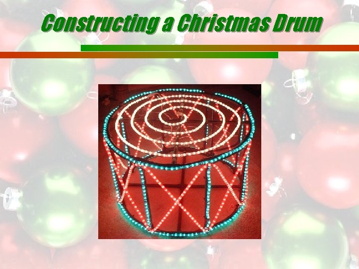 Constructing a Christmas Drum 