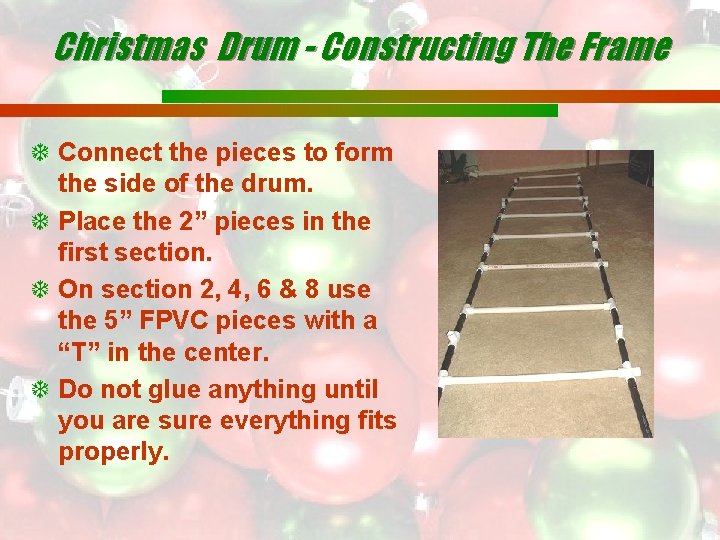 Christmas Drum - Constructing The Frame Connect the pieces to form the side of