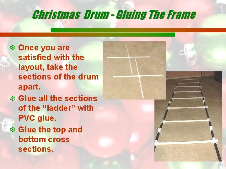 Christmas Drum - Gluing The Frame Once you are satisfied with the layout, take