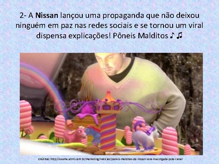 2 - A Nissan lançou uma propaganda que não deixou ninguém em paz nas
