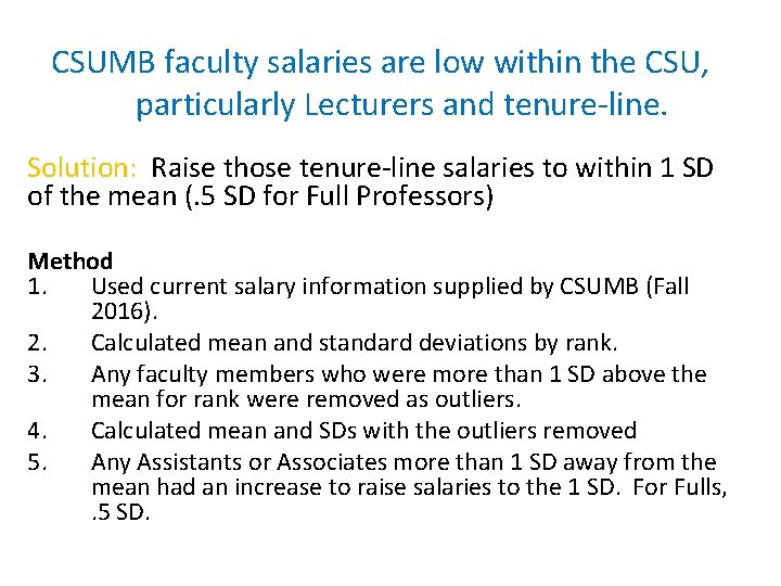 CSUMB faculty salaries are low within the CSU, particularly Lecturers and tenure-line. Solution: Raise