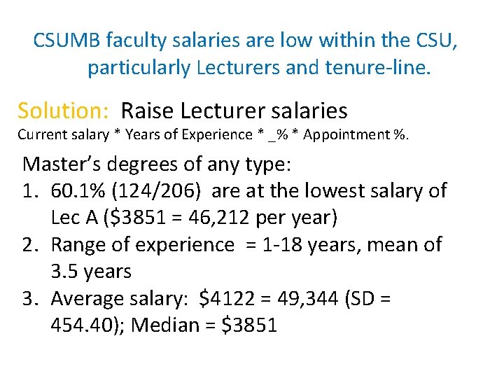 CSUMB faculty salaries are low within the CSU, particularly Lecturers and tenure-line. Solution: Raise
